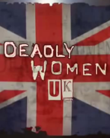 Britain's Most Deadly Women serial killers
