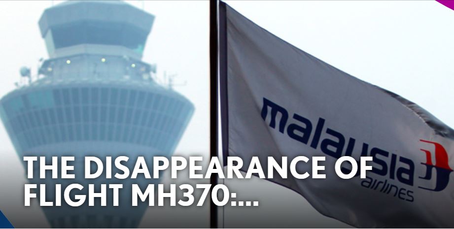 The Disappearance of Flight Mh370: Malaysian Airplane That Vanished